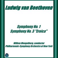 Symphony 3 in C Major, Op. 21 "Eroica": I. Allegro con brio - Willem Mengelberg & Philharmonic-Symphony Orchestra Of New York & Ludwig van Beethoven