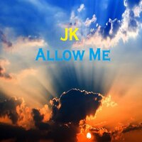 Allow Me - JK