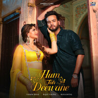 Hum Toh Deewane - rajat nagpal & Yasser Desai & Rana Sotal