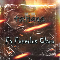 Pa Ponerlos Claro - Tatiana