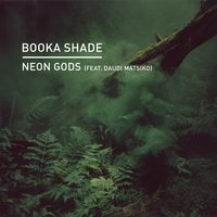 Neon Gods - Booka Shade & Daudi Matsiko
