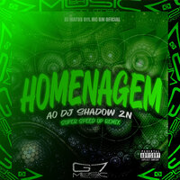 Homenagem ao Dj Shadow Zn - Super Speed Up - Mc BM Oficial & DJ MATOS DA 011
