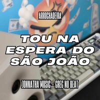 Tou na Espera do São João - GREG NO BEAT
