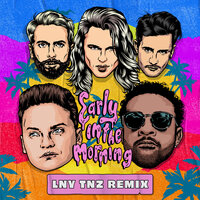Early In The Morning - Kris Kross Amsterdam & Shaggy & Conor Maynard & Lny Tnz