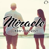 Miracle - Danny Fervent & Ruesche & Goerbig