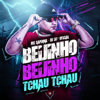 Beijinho Beijinho, Tchau Tchau - Mc Sapinha & Love Funk & DJ W7 OFICIAL