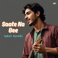 Sa Mni Ma Bey Dunya - Iqbal Ajnabi
