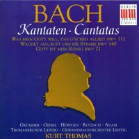 Chorale: Gloria sei dir gesungen (Chorus) - Leipzig Thomaner Choir, Leipzig Gewandhaus Orchestra, members, Kurt Thomas & Hans-Joachim Rotzsch & Kurt Thomas & Leipzig Thomaner Choir & Leipzig Gewandhaus Orchestra, members & Johann Sebastian Bach