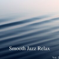 Smooth Jazz Relax Vol. 2 - Smooth Jazz Channel