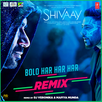 Bolo Har Har Har Remix - Mithoon & Veronica & Mafiya Munda & Mohit Chauhan & Sukhwinder Singh & Badshah