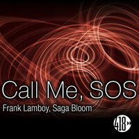 Call Me, SOS - Frank Lamboy & Saga Bloom