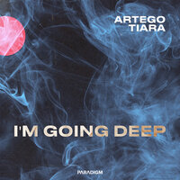 I'm Going Deep - Artego & Tiara