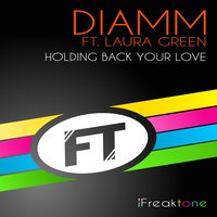Holding Back Your Love - Laura Green & Diamm