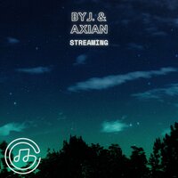 Streaming - byJ. & Axian