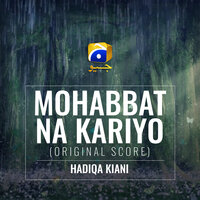 Mohabbat Na Kariyo - Hadiqa Kiani