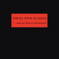 Happy Xmas (War Is Over) - Neri Per Caso