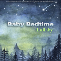 Baby Bedtime Lullaby - Baby Lullaby Academy & Baby Bedtime Lullaby & Baby Sleep Music