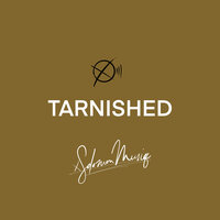 Tarnished - Solomon Musiq
