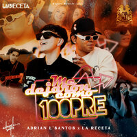 Me Dejaron Como 100pre - LA RECETA & Adrian L Santos