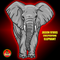 Elephant - Jason Rivas & Creeperfunk