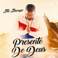 Presente de Deus - MC Buraga
