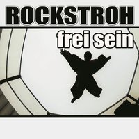 Frei sein - Rockstroh & Sean Finn