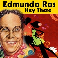 Hey There - Edmundo Ros