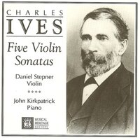 Violin Sonata No. 2 : The Revival - Daniel Stepner & John Kirkpatrick & Чарлз Айвз