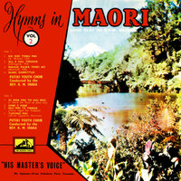 Kei Riri Tonu Mai - Putiki Youth Choir & Rev. K. M. Ihaka