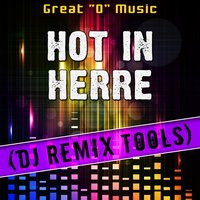 Hot in Herre - Great "O" Music