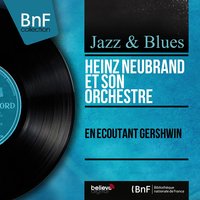 Bess, You Is My Woman Now - Heinz Neubrand et son orchestre & Джордж Гершвин