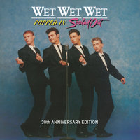 The Moment You Left Me - Wet Wet Wet