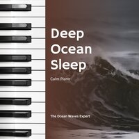 Piano for Sleep - Flowing, Waves Sound - PianoDreams & Piano Dreamers & The Ocean Waves Expert