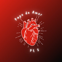 Papo de Amor 2 (Insegurança) - @virgil966 & Tim