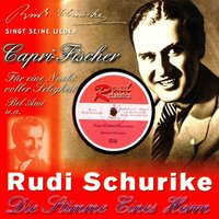 Capri-Fischer - Rudi Schuricke