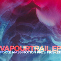 Virtually You - Force Mass Motion & Friskee