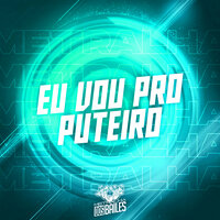 Eu Vou pro Puteiro - DJ Miller Oficial & MC Gw & MC Delux