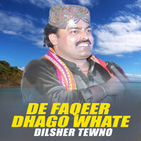 De Faqeer Dhago Whate - Dilsher Tewno