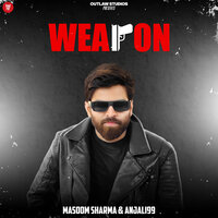 WEAPON - Masoom Sharma & Anjali 99 & Anjali99