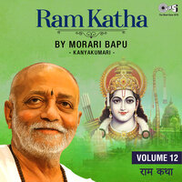 Ram Katha By Morari Bapu Kanyakumari, Vol. 12, Pt. 4 - Morari Bapu
