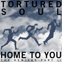 Home To You - Tortured Soul & Pirahnahead