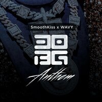 30BG Anthem - WAVY & Smoothkiss