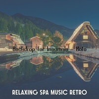 Modern Backdrops for Complete Relaxation - Relaxing Spa Music Retro