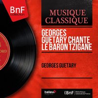Le Baron tzigane, Act I: Pour les tziganes - Georges Guétary & Jacques Météhen Chorus & Jacques Météhen Orchestra & Jacques Metehen & Иоганн Штраус-сын