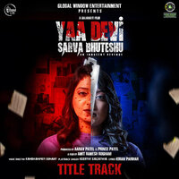 Yaa Devi Sarva Bhuteshu (Title Track) - Keerthi Sagathia & Kiran Parihar & Kambhampati Sumant