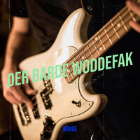 Der Barde Woddefak - Bruce