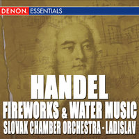 Music for the Royal Fireworks, HWV 351: I. Overture - Ladislav Slovak & Chamber Orchestra Slovak Philharmony & Георг Фридрих Гендель