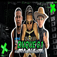 Faz o Duque 0.1 - Acena Da Zn & Nandinho Na Voz & OH Cria da Favela