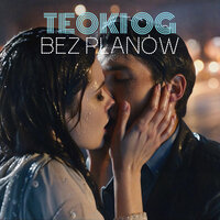Bez planów - TEOKI OG