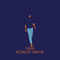 Tepki - Kürşat Okur